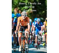 Honest, I Really Am Working From Home: Funny Novelty journal/ notebook. Perfect for work, Xmas, valentines, birthday, mothers day, fathers day and every day use GIFT IT TODAY; UNDER £5