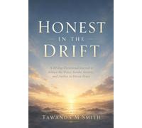 Honest in the Drift: A 30-Day Journal for Grounding Your Mind, Finding Peace, and Growing with God