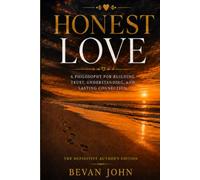 Honest Love: A Philosophy for Building Trust, Understanding, and Lasting Connection