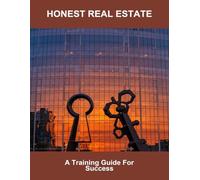 Honest Real Estate: A Training Guide For Success