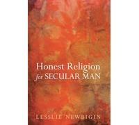 Honest Religion for Secular Man