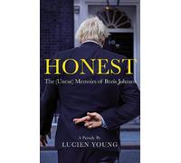 HONEST: The (Uncut) Memoirs of Boris Johnson