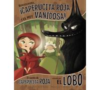 Honestamente, ¡Caperucita Roja Era Muy Vanidosa!: El Cuento de Caperucita Roja Contado Por El Lobo (Otro Lado del Cuento)