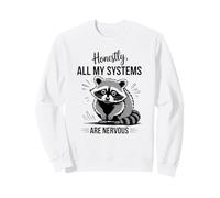 Honestly, All My Systems Are Nervous, Cute Animal Sweatshirt