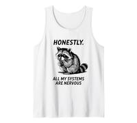 Honestly All My Systems are Nervous Tank Top