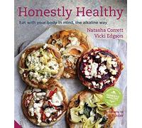 Honestly Healthy Eat with Your Body in Mind, the Alkaline Way by Natasha Corrett (2012-08-02)