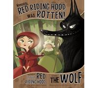 Honestly, Red Riding Hood Was Rotten!: The Story of Little Red Riding Hood as Told by the Wolf (Other Side of the Story)