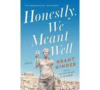 Honestly, We Meant Well