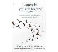 Honestly, You Can Breathe Now: Unlearning Religion, Reclaiming Rest, and Coming Home to Grace.