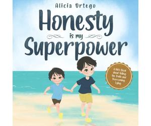 Honesty is my Superpower: A Kid’s Book about Telling the Truth and Overcoming Lying (My Superpower Books)