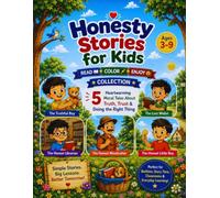 Honesty Stories for Kids Collection: 5 Heartwarming Moral Tales About Truth, Trust & Doing the Right Thing