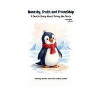 Honesty, Trust and Friendship: A Gentle Story About Telling the Truth