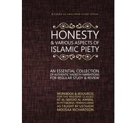 Honesty & Various Aspects of Islamic Piety (Workbook): An Essential Collection of Authentic Hadeeth Narrations for Regular Study & Review (Riyaadh as-Saaliheen Study Series)