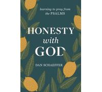 Honesty with God : Learning to Pray from the Psalms