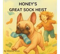 Honey and the Great Sock Heist (Honey’s Big Adventures)