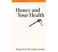Honey and Your Health: A Nutrimental, Medicinal and Historical Commentary
