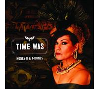 Honey B & T Bones - Time Was [VINYL]