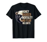 Honey Badger Mentality No Fear No Limits Honey Badger Gifts T-Shirt