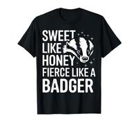 Honey Badger Sweet Like Honey Fierce Like A Badger T-Shirt