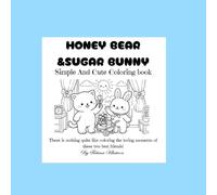 Honey Bear & Sugar Bunny: Simple and Cute Coloring Book for Toddlers and Kids