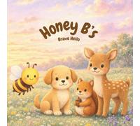 Honey B's Brave Hello: A Honey B Adventure About Friendship, Courage, and Saying Hello (The adventures of Honey B)