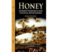 HONEY: Current Research & Clinical Applications (Food and Beverage Consumption and Health)