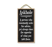 Honey Dew Gifts, Askhole a Person Who Asks for Advice Yet Does the Opposite, 5 Inch by 10 Inch, Funny Wood Signs, Inappropriate Decor, Office Signage, Humorous Signs, 75833