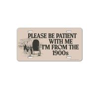 Honey Dew Gifts, Please be Patient With Me I'm From the 1900s, HDG-1903 | 6x12 Inch Rustproof Aluminum, Vintage Western Plate, Nostalgic Wall Decor for Old-Fashioned Humor