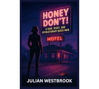HONEY DON'T!: A RAW, RISKY, AND REVOLUTIONARY QUEER NOIR