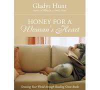 Honey for a Woman's Heart: Growing Your World through Reading Great Books