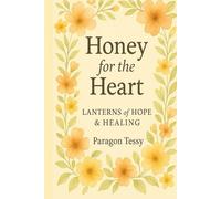 Honey for the Heart: Lanterns of Hope & Healing: Lanterns of Hope & Healing (Honey for the Heart Series)