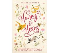Honey & Hexes: A bee-witching cozy fantasy romance: 1 (The Mead Witch)