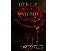 Honey in the Wound: Poetry on Pain, Healing, and Becoming
