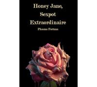 Honey Jane Sexpot Extraordinaire: A futa on female romance erotica unlike any other (The Padrillas)