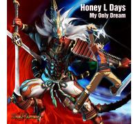 Honey l Days - My Only Dream/Believe