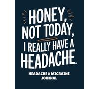 Honey, Not today, I really have a headache: Headache & Migraine Journal