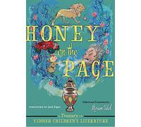 Honey on the Page: A Treasury of Yiddish Children's Literature