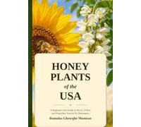 Honey Plants of the USA: A Regional Color Guide to Nectar, Pollen, and Honeydew Sources for Beekeepers