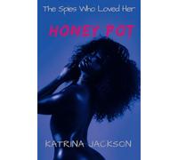 Honey Pot: 8 (The Spies Who Loved Her)