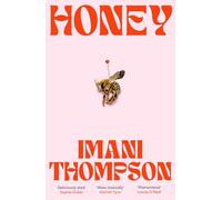 Honey: A darkly comic novel about the sticky politics of race, sex, violence and love - told through the eyes of a serial killer