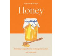 Honey : Timeless recipes from a beekeeper’s kitchen