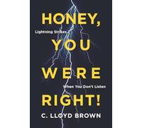 Honey, You Were Right!: Lightning Strikes When You Don't Listen