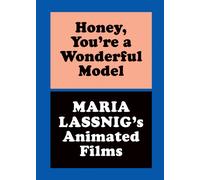 Honey, You're A Wonderful Model: Maria Lassnig's Animated Films