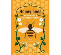 Honeybees, a Natural and less natural history