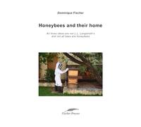 Honeybees and their home: All hives ideas are not L.L Langstroth's and not all bees are honeybees (Akademica)