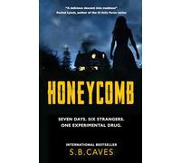 Honeycomb: Seven Days. Six Strangers. One Experimental Drug.