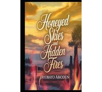 Honeyed Skies and Hidden Fires