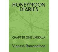 HONEYMOON DIARIES: CHAPTER ONE VARKALA