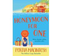 Honeymoon For One: A laugh-out-loud holiday romance romantic comedy from MILLION-COPY BESTSELLER Portia MacIntosh