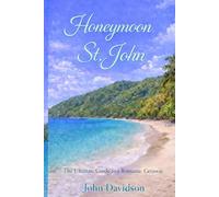 Honeymoon in St. John: The Ultimate Guide to a Romantic Island Getaway